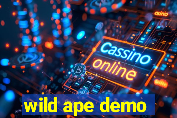 wild ape demo